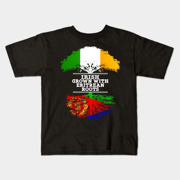 Irish Grown With Eritrean Roots - Gift for Eritrean With Roots From Eritrea Kids T-Shirt by Country Flags